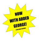 NOW WITH ADDED GEORGE!CLICK HERE FOR MORE